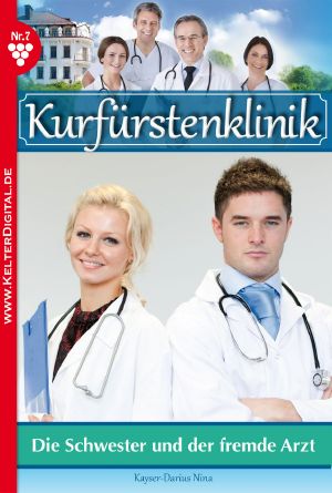 [Die Kurfürstenklinik 07] • Die Schwester und der fremde Arzt